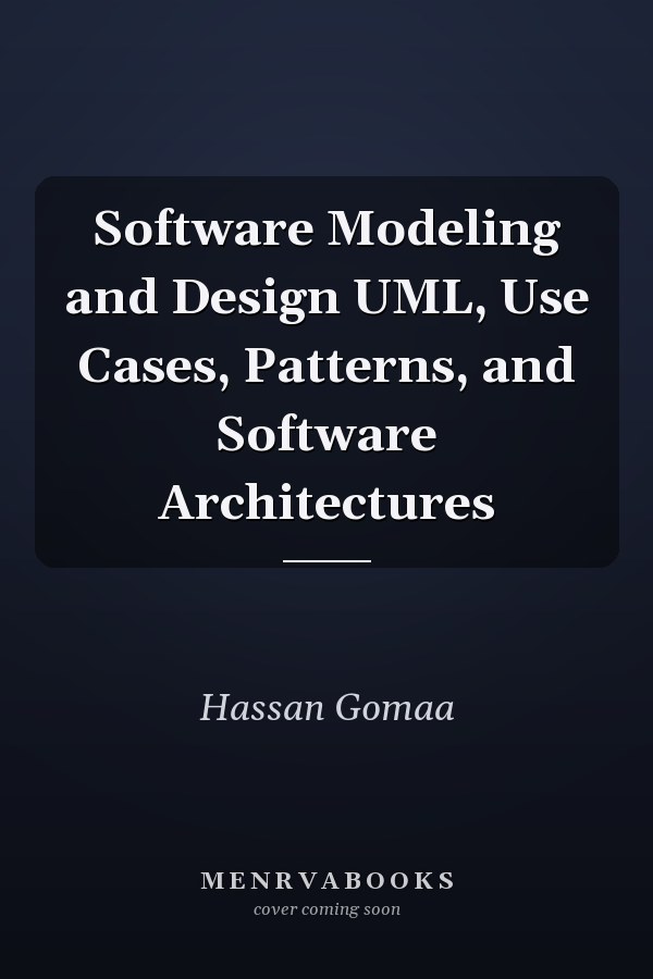 Software Modeling and Design UML, Use Cases, Patterns, and Software Architectures