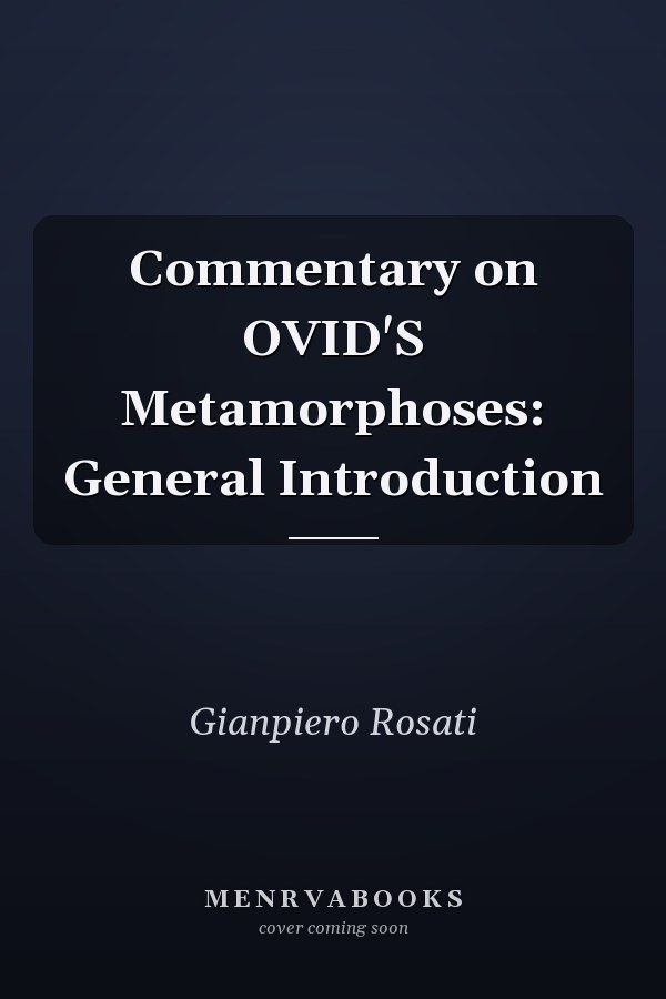 Commentary on OVID'S Metamorphoses: General Introduction