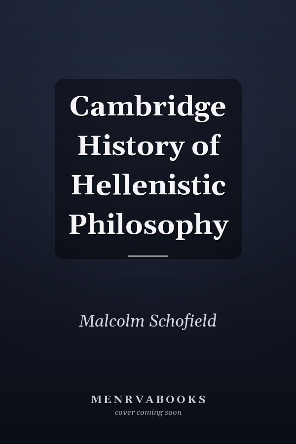 Cambridge History of Hellenistic Philosophy