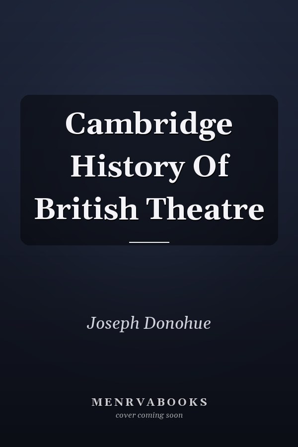 Cambridge History Of British Theatre