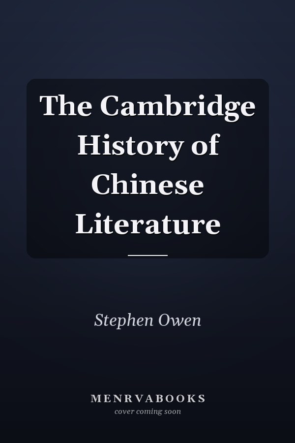 The Cambridge History of Chinese Literature