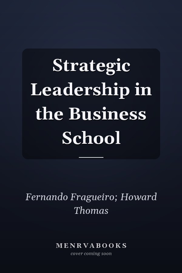 Strategic Leadership in the Business School