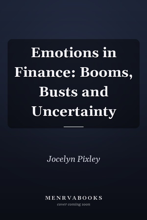 Emotions in Finance: Booms, Busts and Uncertainty