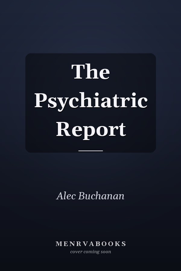 The Psychiatric Report