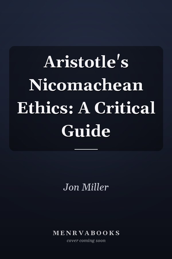 Aristotle's Nicomachean Ethics: A Critical Guide