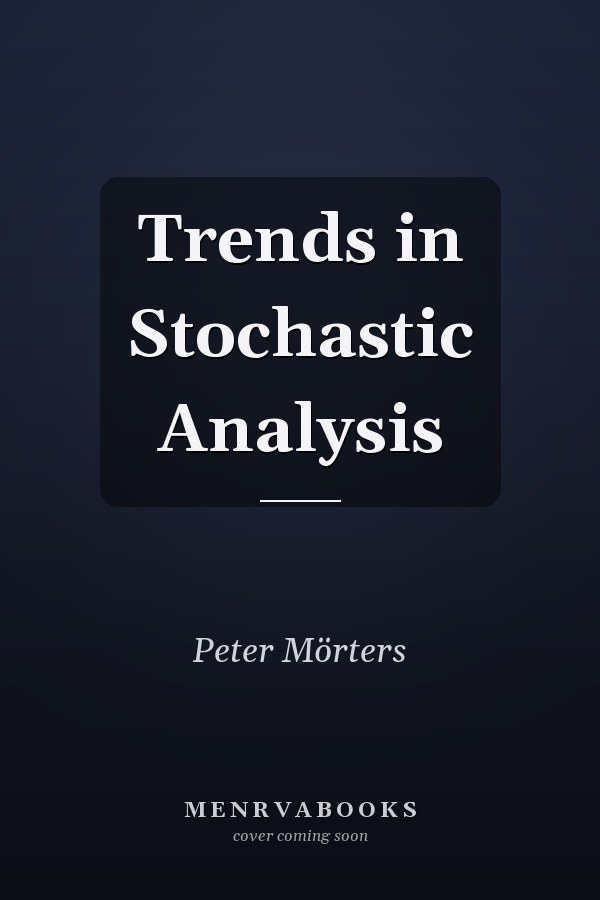 Trends in Stochastic Analysis