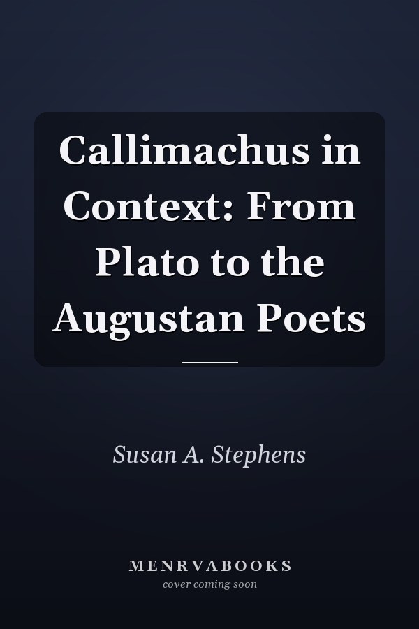 Callimachus in Context: From Plato to the Augustan Poets