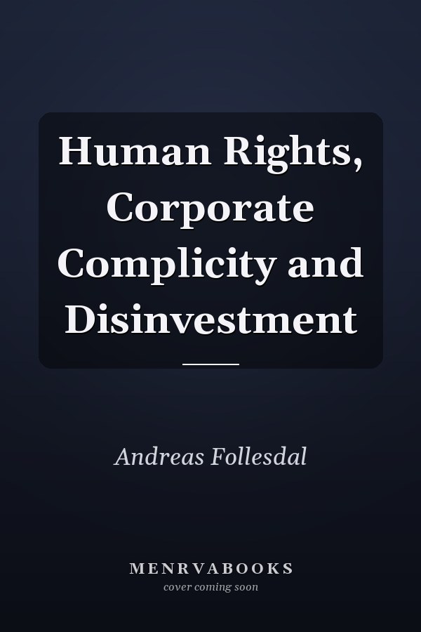 Human Rights, Corporate Complicity and Disinvestment