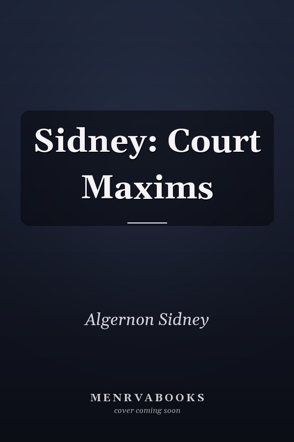 Sidney: Court Maxims
