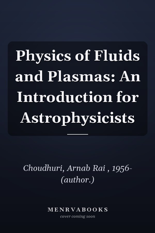 Physics of Fluids and Plasmas: An Introduction for Astrophysicists