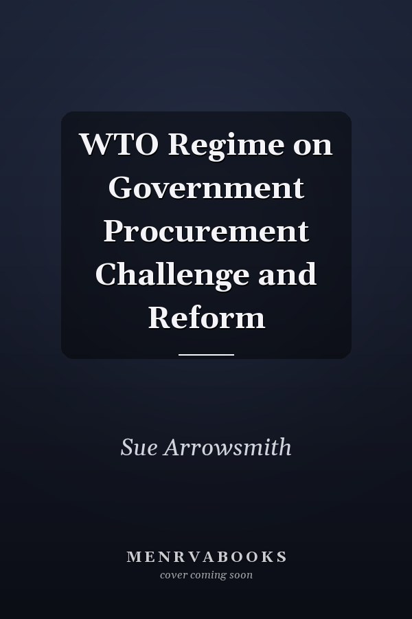 WTO Regime on Government Procurement Challenge and Reform