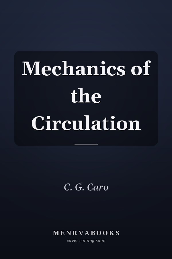 Mechanics of the Circulation
