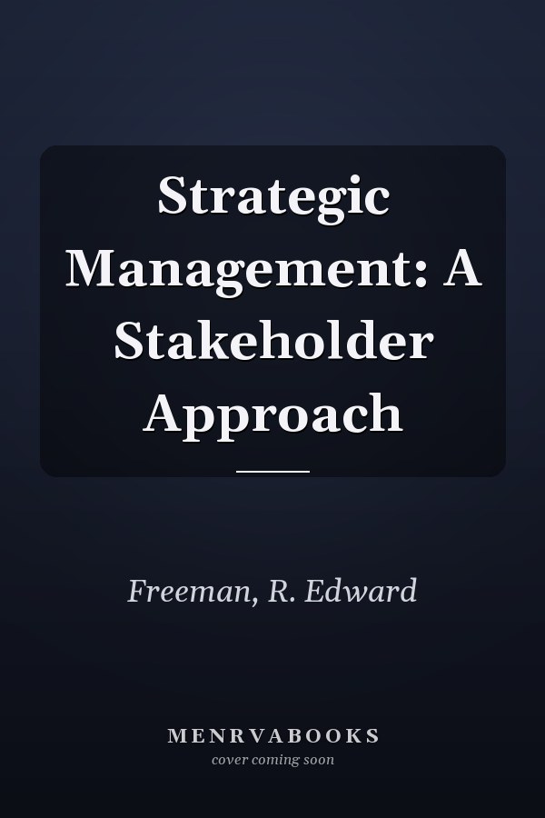 Strategic Management: A Stakeholder Approach