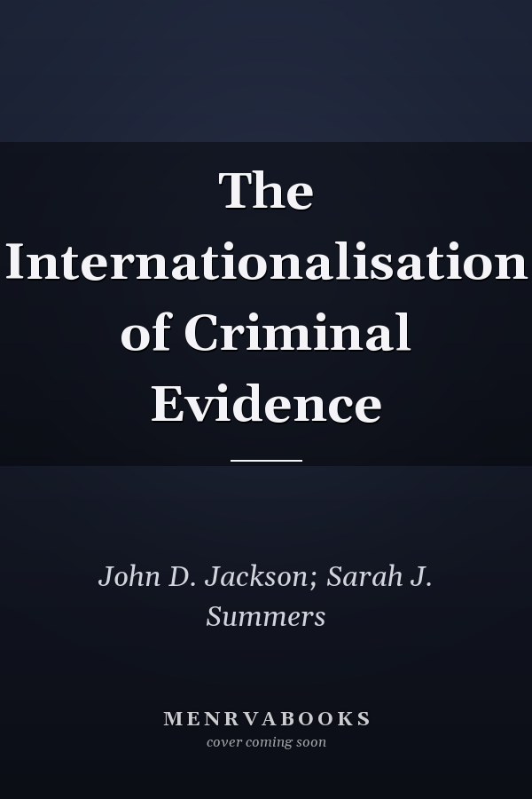 The Internationalisation of Criminal Evidence