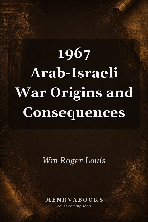 1967 Arab-Israeli War Origins and Consequences