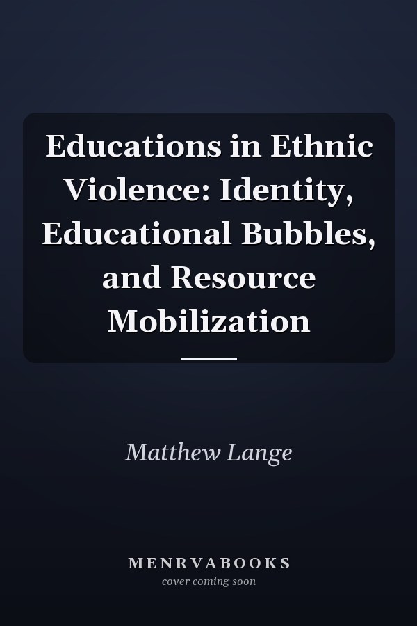 Educations in Ethnic Violence: Identity, Educational Bubbles, and Resource Mobilization