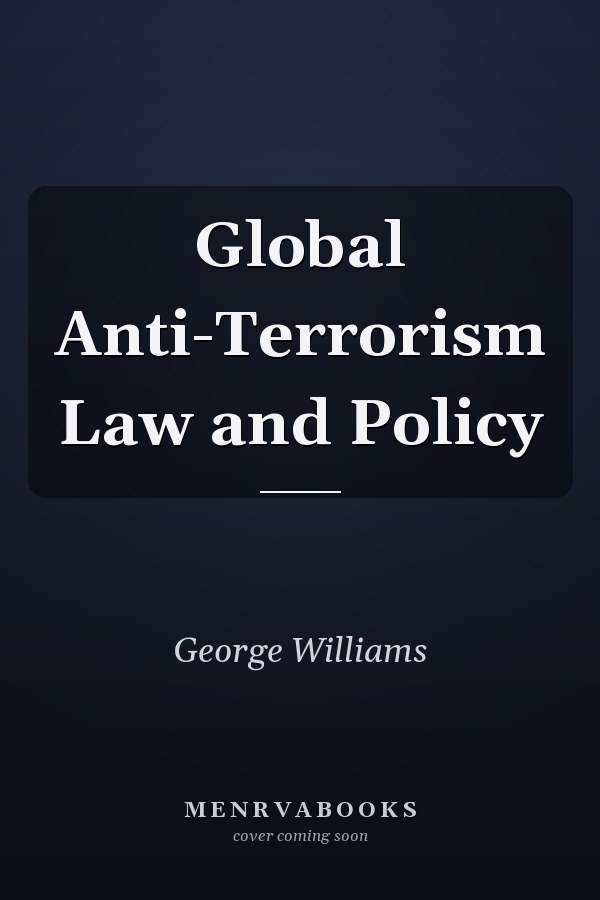 Global Anti-Terrorism Law and Policy