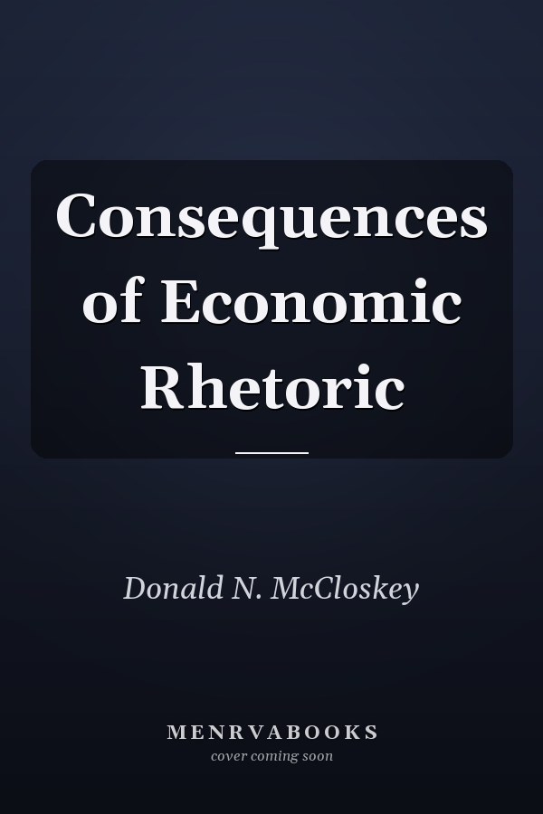 Consequences of Economic Rhetoric