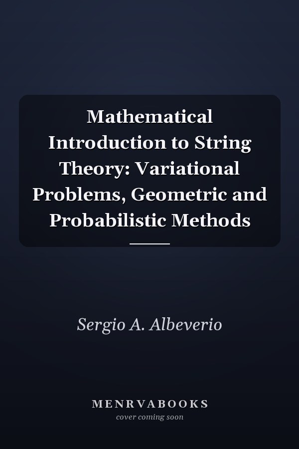 Mathematical Introduction to String Theory: Variational Problems, Geometric and Probabilistic Methods