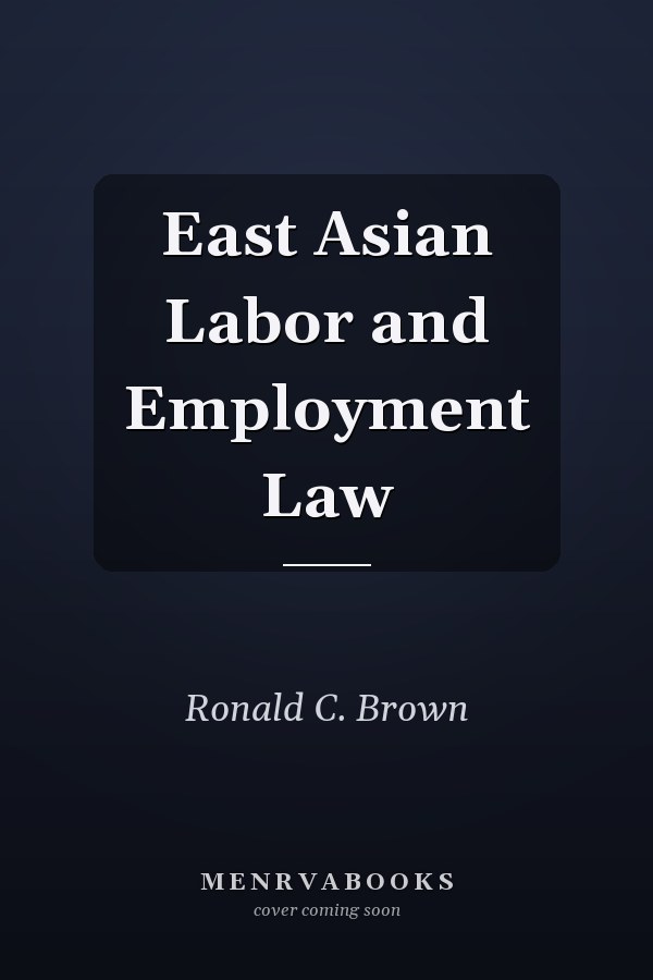 East Asian Labor and Employment Law