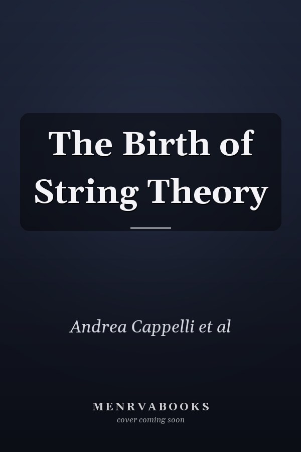 The Birth of String Theory
