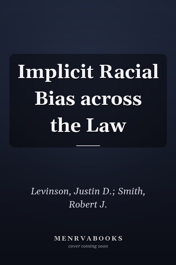 Implicit Racial Bias across the Law