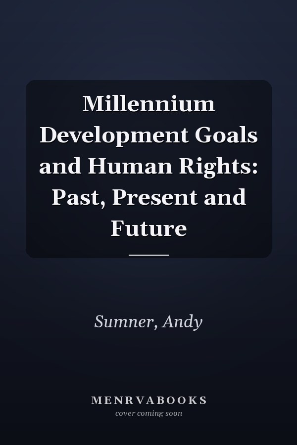 Millennium Development Goals and Human Rights: Past, Present and Future