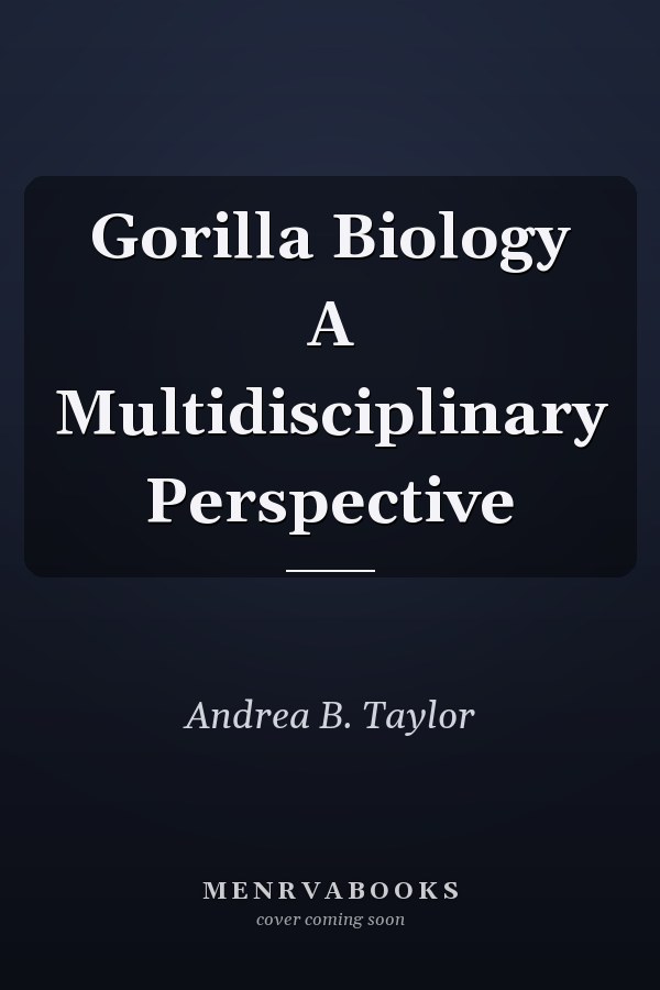 Gorilla Biology A Multidisciplinary Perspective