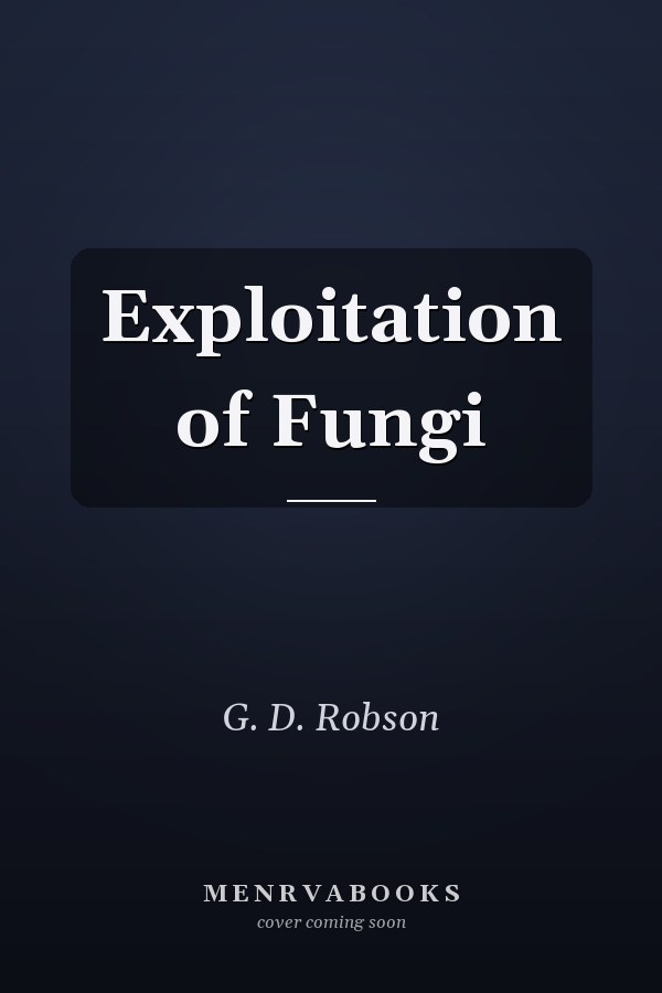Exploitation of Fungi