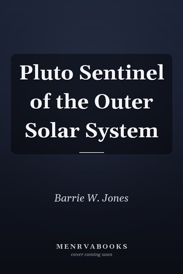 Pluto Sentinel of the Outer Solar System