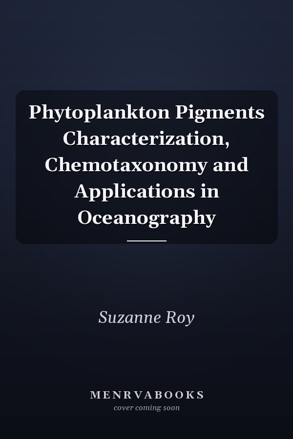 Phytoplankton Pigments Characterization, Chemotaxonomy and Applications in Oceanography