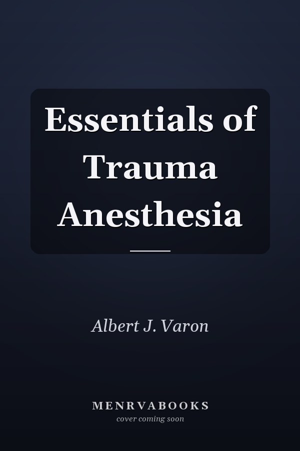 Essentials of Trauma Anesthesia