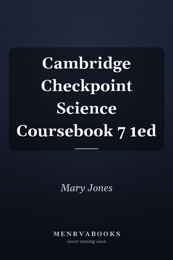 Cambridge Checkpoint Science Coursebook 7 1ed