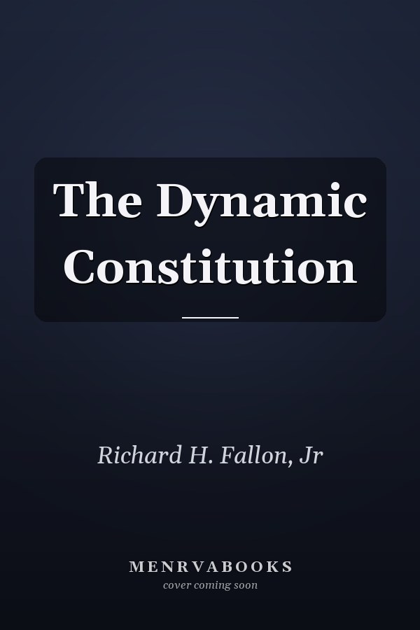 The Dynamic Constitution