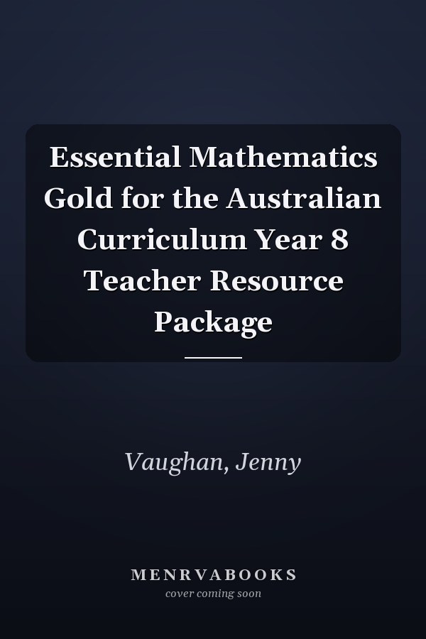 Essential Mathematics Gold for the Australian Curriculum Year 8 Teacher Resource Package