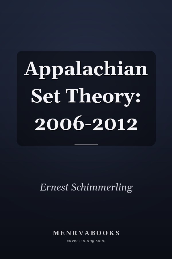 Appalachian Set Theory: 2006-2012
