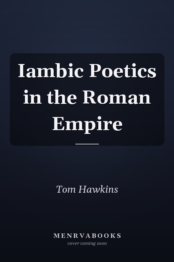 Iambic Poetics in the Roman Empire