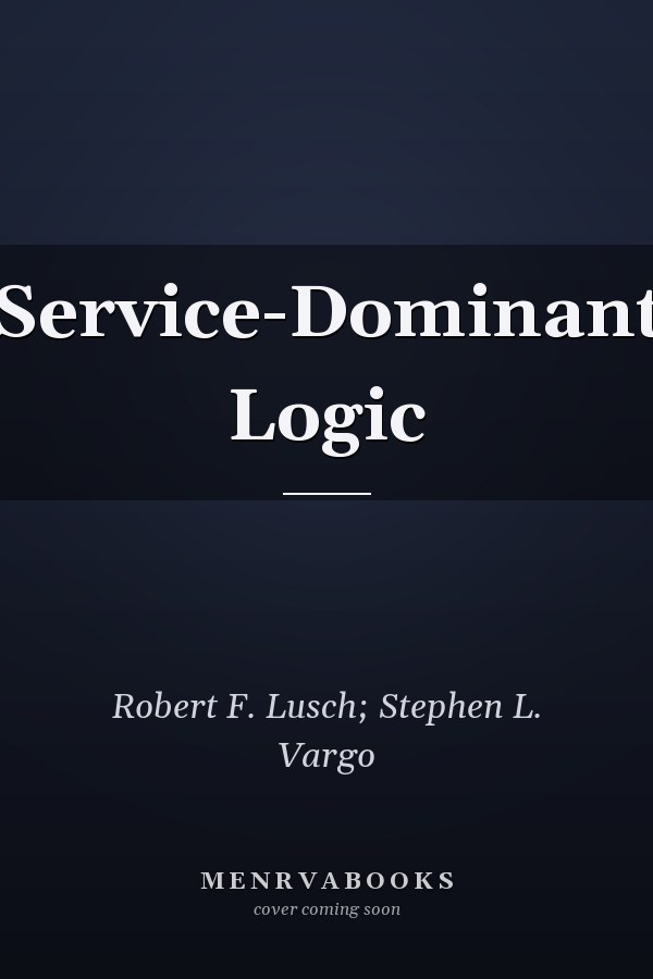 Service-Dominant Logic