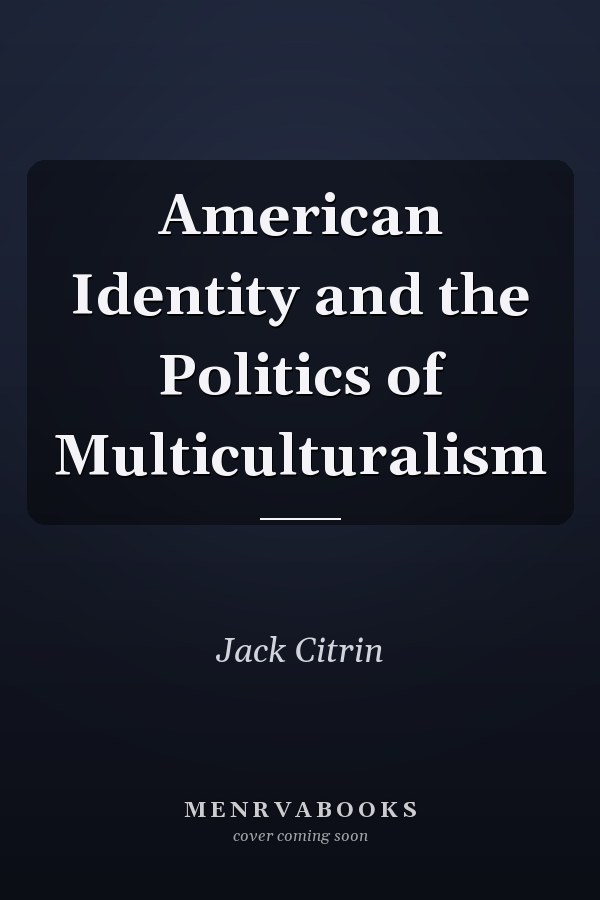 American Identity and the Politics of Multiculturalism