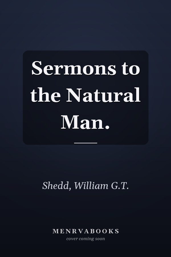 Sermons to the Natural Man.