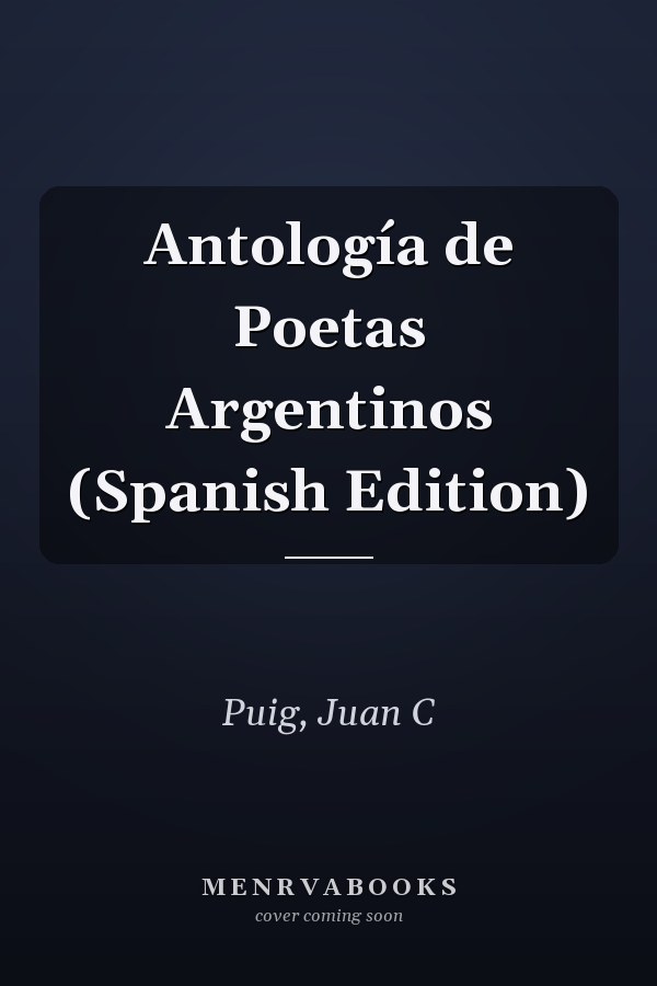 Antología de Poetas Argentinos (Spanish Edition)