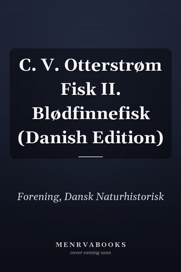 C. V. Otterstrøm Fisk II. Blødfinnefisk (Danish Edition)