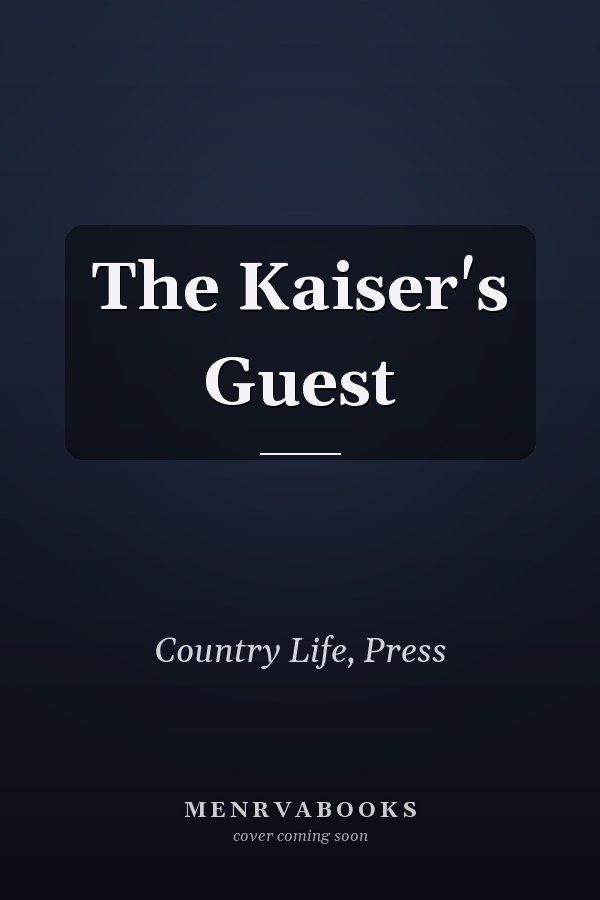 The Kaiser's Guest