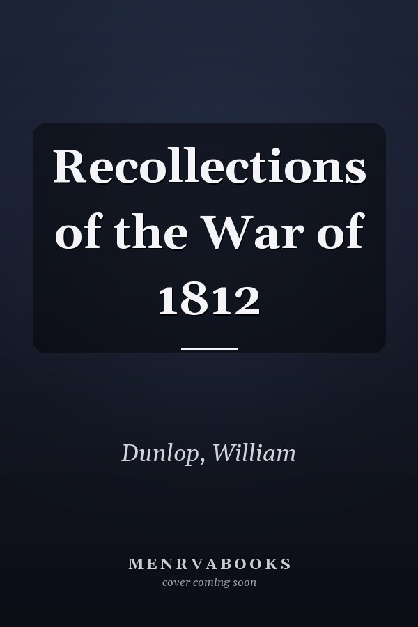 Recollections of the War of 1812