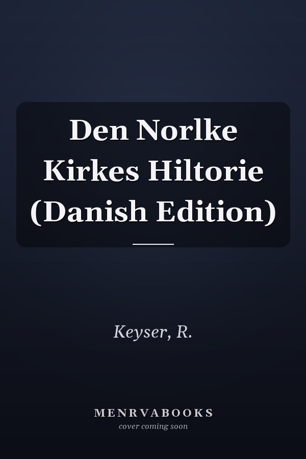 Den Norlke Kirkes Hiltorie (Danish Edition)