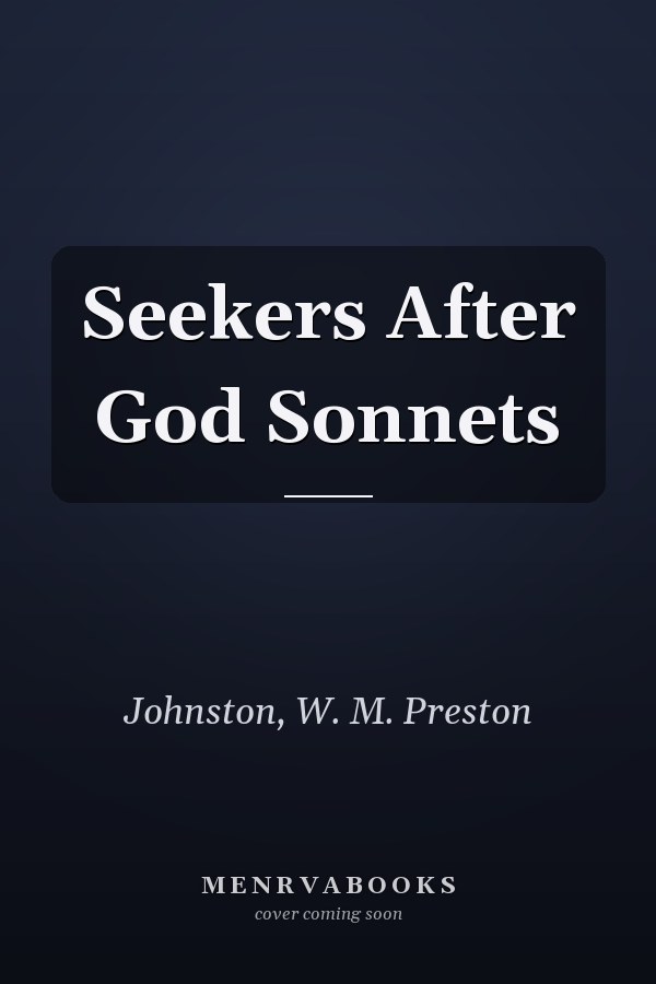 Seekers After God Sonnets