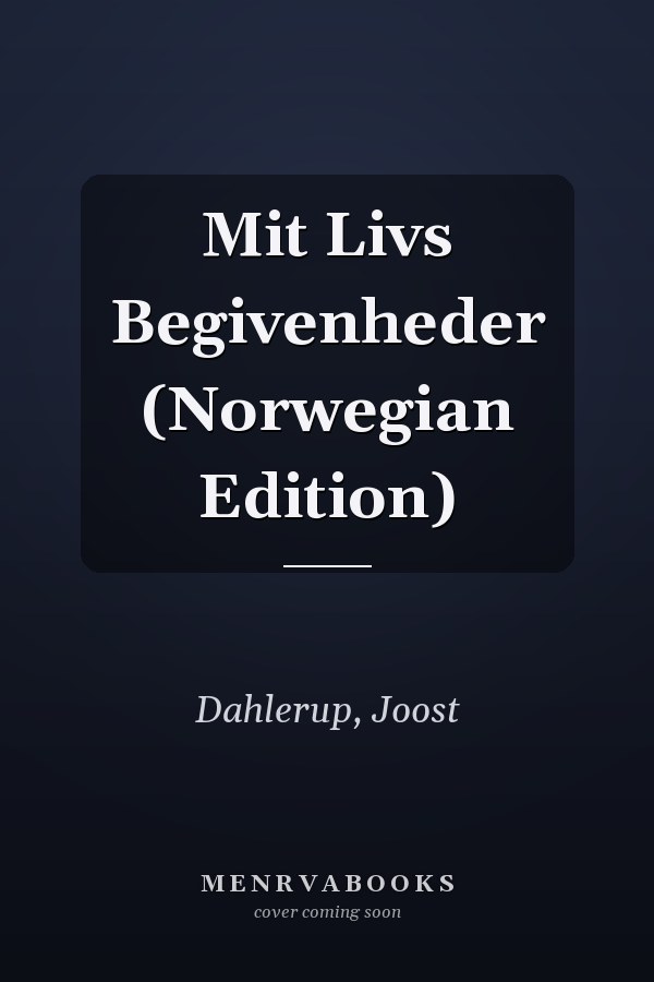 Mit Livs Begivenheder (Norwegian Edition)