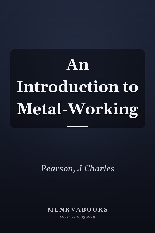 An Introduction to Metal-Working