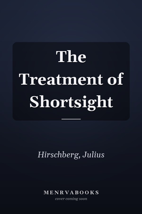 The Treatment of Shortsight