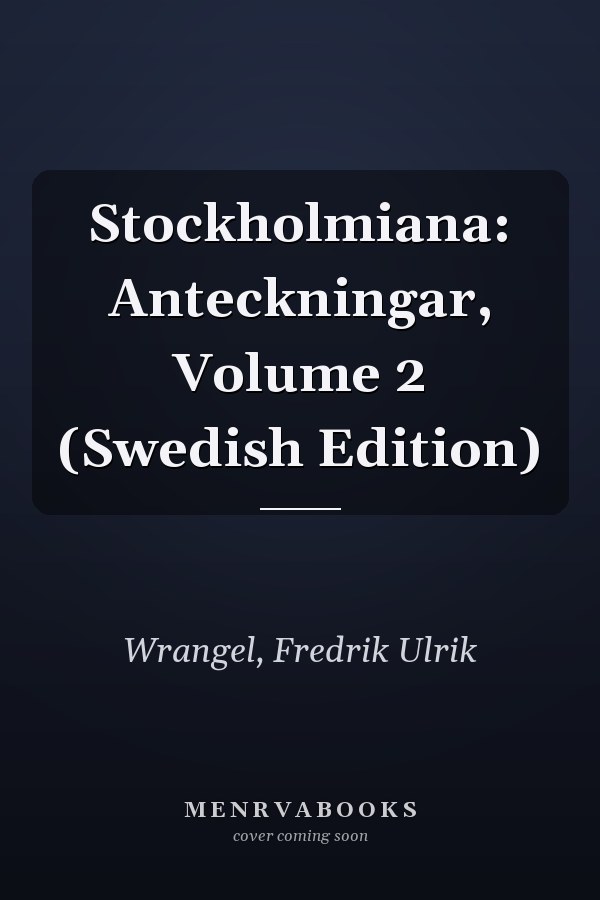 Stockholmiana: Anteckningar, Volume 2 (Swedish Edition)
